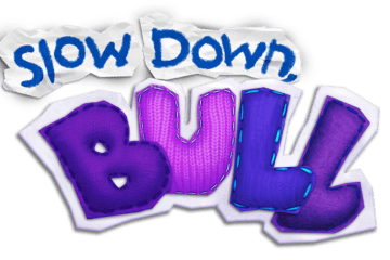 Slow Down, Bull – Review-in-Progress